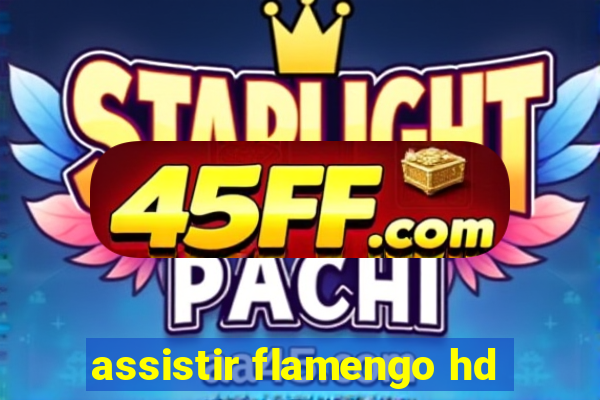 assistir flamengo hd